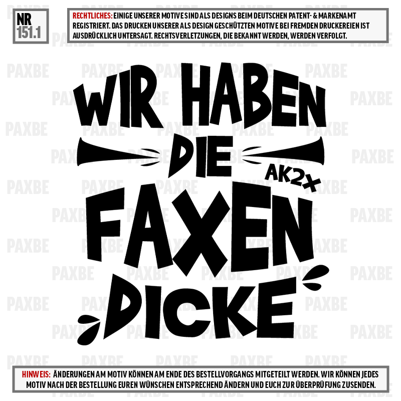 WIR HABEN DIE FAXEN DICKE 151.1 WIR HABEN DIE FAXEN DICKE 151.1